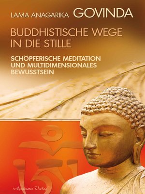 cover image of Buddhistische Wege in die Stille. Schöpferische Meditation und multidimensionales Bewusstsein